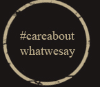 #careaboutwhatwesay